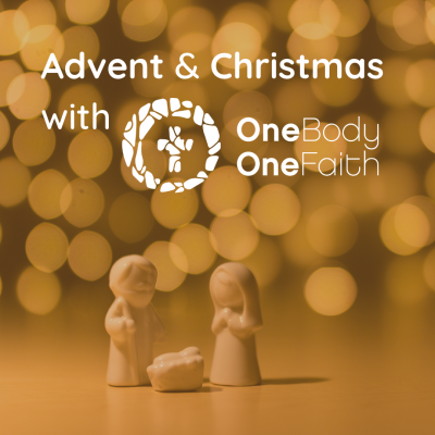 Advent and Christmas with OneBodyOneFaith